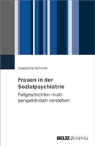 Josephina Schmidt - Frauen in der Sozialpsychiatrie