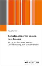 Klaus Konrad - Selbstgesteuertes Lernen neu denken