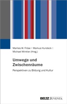 Marlies W. Fröse, Markus Hundeck, Mic Winkler, Michael Winkler - Umwege und Zwischenräume