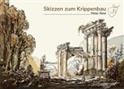 Peter Riml - Skizzen zum Krippenbau