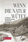 Manfred Schiechtl - Wenn die Natur wütet