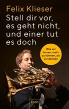 Felix Klieser - Stell dir vor, es geht nicht, und einer tut es doch
