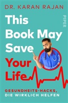 Karan Rajan - This Book May Save Your Life