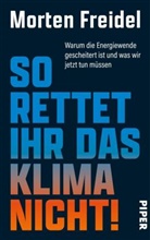 Morten Freidel - So rettet ihr das Klima nicht!