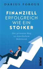 Darius Foroux - Finanziell erfolgreich wie ein Stoiker