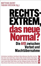 Matthias Quent, Virchow, Fabian Virchow - Rechtsextrem, das neue Normal?
