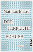 Mathias Enard - Der perfekte Schuss