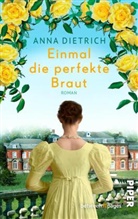 Anna Dietrich - Einmal die perfekte Braut