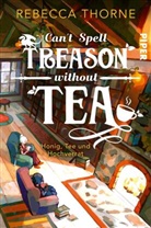 Rebecca Thorne - Can't Spell Treason Without Tea