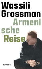 Wassili Grossman - Armenische Reise