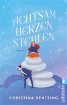 Christina Rentzing - Achtsam Herzen stehlen