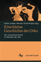 Dross-Krüpe, Kerstin Droß-Krüpe, Delila Jordan - Eine kleine Geschichte der Orks