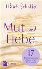 Ulrich Schaffer - Mut und Liebe