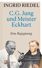 Ingrid Riedel - C. G. Jung und Meister Eckhart