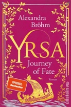 Alexandra Bröhm - Yrsa. Journey of Fate