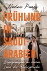 Nadine Pungs - Frühling in Saudi-Arabien