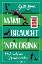 Gill Sims - Mami braucht 'nen Drink - erst recht an Weihnachten