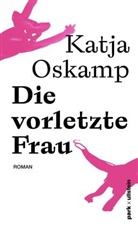 Katja Oskamp - Die vorletzte Frau
