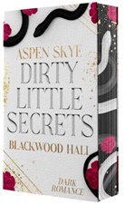 Skye Aspen, Aspen Skye - Blackwood Hall - Dirty little Secrets