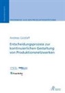 Andreas Gützlaff - Entscheidungsprozess zur kontinuierlichen Gestaltung von Produktionsnetzwerken