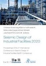 Christoph Butenweg, Benno Hoffmeister, Britta Holtschoppen, Sven Klinkel, Julia Rosin, Tim Schmitt - Seismic Design of Industrial Facilities 2020