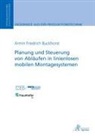 Armin Friedrich Buckhorst - Planung und Steuerung von Abläufen in linienlosen mobilen Montagesystemen
