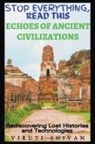 Viruti Shivan - Echoes of Ancient Civilizations - Rediscovering Lost Histories and Technologies