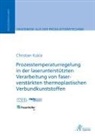 Christian Kukla - Prozesstemperaturregelung in der laserunterstützten Verarbeitung von faserverstärkten thermoplastischen Verbundkunststoffen