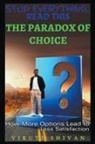 Viruti Shivan - The Paradox of Choice - How More Options Lead to Less Satisfaction