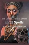 La - The Legacy of Marie Laveau in 25 Spells, Black and White Magic