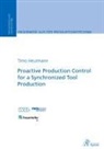 Timo Heutmann - Proactive Production Control for a Synchronized Tool Production