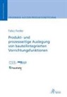 Falko Fiedler - Produkt- und prozessseitige Auslegung von bauteilintegrierten Vorrichtungsfunktionen