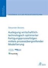 Alexander Beckers - Auslegung wirtschaftlich-technologisch optimierter Fertigungsprozessfolgen mittels prozessübergreifender Modellierung