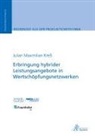 Julian Kress, Julian Maximilian Kreß - Erbringung hybrider Leistungsangebote in Wertschöpfungsnetzwerken