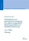 Philipp Bickendorf - Tribologische und geometrische Auslegung von additiv hergestellten Werkzeugeinsätzen zur Feinblechumformung