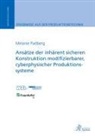 Melanie Padberg - Ansätze der inhärent sicheren Konstruktion modifizierbarer, cyberphysischer Produktionssysteme