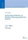 Jörn Riedel - Scannendes Verfahren zur flexiblen Messung asphärischer Optiken