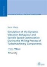 Semir Maslo - Simulation of the Dynamic Vibration Behaviour and Spindle Speed Optimization During the Milling Process of Turbomachinery Components