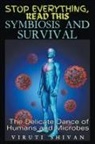 Viruti Satyan Shivan - Symbiosis and Survival - The Delicate Dance of Humans and Microbes