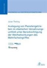 Julian Theling - Auslegung von Planetengetrieben im elastischen Verzahnungsumfeld unter Berücksichtigung der Wechselwirkungen des Mehrfacheingriffes