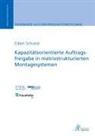 Esben Schukat - Kapazitätsorientierte Auftragsfreigabe in matrixstrukturierten Montagesystemen