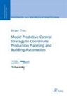 Beiyan Zhou - Model Predictive Control Strategy to Coordinate Production Planning and Building Automation