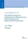 Lennard Wolfgang Hermann - Cost-Efficient Design of Adaptations for Manufacturing Process Sequences of Safety-Critical Components