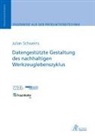 Julian Schweins - Datengestützte Gestaltung des nachhaltigen Werkzeuglebenszyklus
