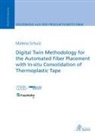 Malena Schulz - Digital Twin Methodology for the Automated Fiber Placement with In-situ Consolidation of Thermoplastic Tape