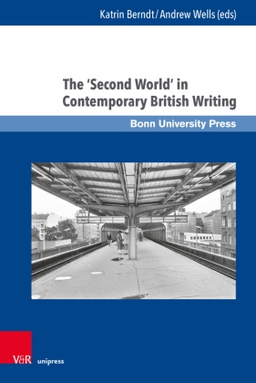 Katja Hoyer, Robert Kusek, Paul D. Morris, W, Katrin Berndt, … - The 'Second World' in Contemporary British Writing