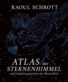 Raoul Schrott - Atlas der Sternenhimmel und Schöpfungsmythen der Menschheit