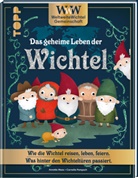 Annette Maas, Cornelia Pompsch - WWW - WeltWeiteWichtelgemeinschaft. Das geheime Leben der Wichtel.