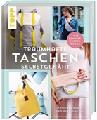 Sandra Bienek, Miriam Dornemann, frechverlag, Eva Hilbich, Eva u Hilbich, Julia Korff... - Traumhafte Taschen selbstgenäht