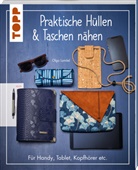 Olga Landel, Landel Olga - Praktische Hüllen und Taschen nähen